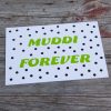 Muddi forever